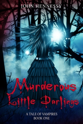 Murderous Little Darlings - Hennessy, John