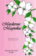 Murderous Magnolias - Solar, Susan Howard