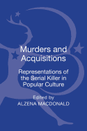 Murders and Acquisitions: Representations of the Serial Killer in Popular Culture