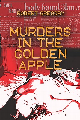 Murders in the Golden Apple - Gregory, Robert