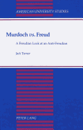 Murdoch Vs.? Freud: A Freudian Look at an Anti-Freudian