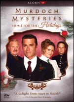 Murdoch Mysteries: Home For the Holidays - Gary Harvey