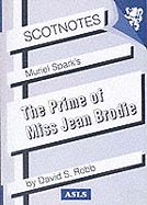 Muriel Spark's Prime of Miss Jean Brodie: (Scotnotes Study Guides)