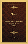 Muriel: The Foundling and Other Original Poems (1886)