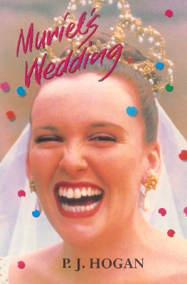 Muriel's Wedding: the screenplay - Hogan, P.J.