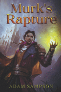 Murk's Rapture: A Fantasy LitRPG Adventure