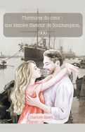 Murmures du coeur: une histoire d'amour de Southampton, 1900