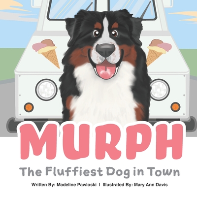 Murph: The Fluffiest Dog in Town - Pawloski, Madeline