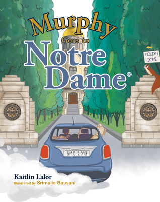 Murphy Goes to Notre Dame - Lalor, Kaitlin