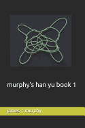 murphy's han yu book 1