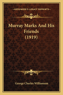 Murray Marks And His Friends (1919)