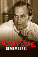 Murray Raphel Remembers