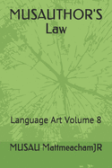 MUSAUTHOR'S Law: Language Art Volume 8