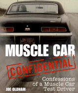 Muscle Car Confidential: Confessions of a Muscle Car Test Driver