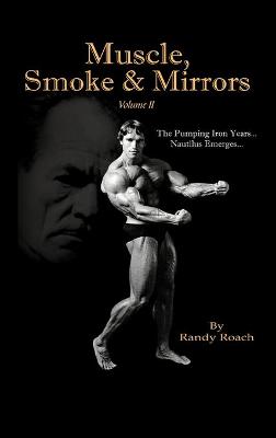 Muscle, Smoke & Mirrors: Volume II - Roach, Randy