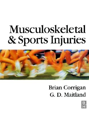 Musculoskeletal and Sports Injuries - Corrigan, Brian, and Maitland, Geoff D, MBE, Facp