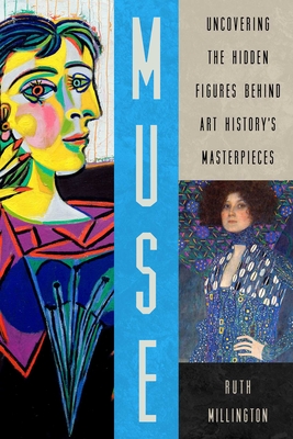 Muse: Uncovering the Hidden Figures Behind Art History's Masterpieces - Millington, Ruth