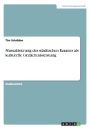 Musealisierung des stdtischen Raumes als kulturelle Gedchtnisleistung