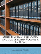 Musei Leveriani Explicatio, Anglica Et Latina Volume V. 1-2 (1792)