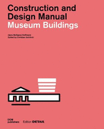 Museum Buildings: Construction and Design Manual