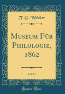 Museum F?r Philologie, 1862, Vol. 17 (Classic Reprint)