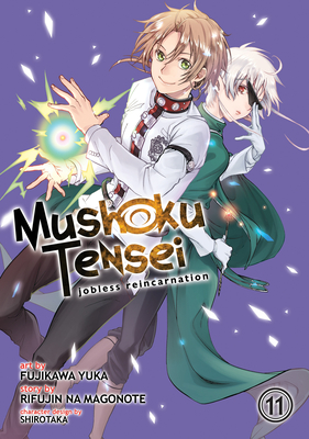 Mushoku Tensei: Jobless Reincarnation (Manga) Vol. 11 - Magonote, Rifujin Na, and Shirotaka (Contributions by)