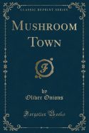 Mushroom Town (Classic Reprint)