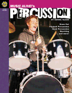 Music Alive!'s Percussion: Drum Set Pitched Percussion Hand Percussion Marching...and More!