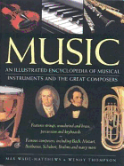 Music: An Illustrated Encyclopedia of Musical Instruments and the Great Composers - Wade-Matthews, Max, and Thompson, Wendy