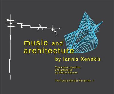 Music and Architecture: Architectural Projects, Texts, and Realizations - Kanach, Sharon