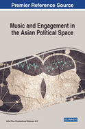 Music and Engagement in the Asian Political Space