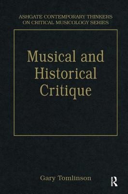 Music and Historical Critique: Selected Essays - Tomlinson, Gary