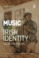 Music and Irish Identity: Celtic Tiger Blues