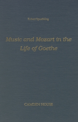 Music and Mozart in the Life of Goethe - Spaethling, Robert