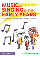 Music and Singing in the Early Years: A Guide to Singing with Young Children