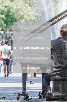 Music and Translation: New Mediations in the Digital Age - Desblache, Lucile