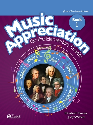 Music Appreciation for the Elementary Grades: Book 1 - Tanner, Elisabeth, and Wilcox, Judy