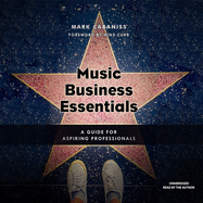 Music Business Essentials: A Guide for Aspiring Professionals