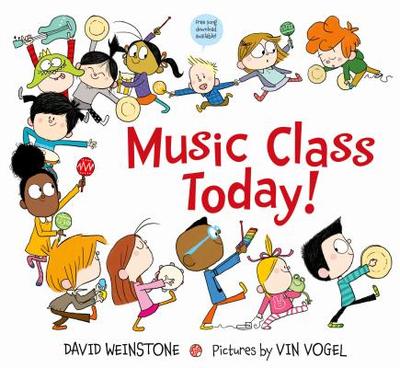 Music Class Today! - Weinstone, David