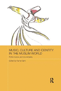 Music, Culture and Identity in the Muslim World: Performance, Politics and Piety