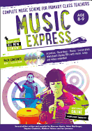 Music Express: Age 8-9 (Book + 3CDs + DVD-ROM): Complete Music Scheme for Primary Class Teachers