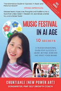 Music Festival In AI Age: 10 Secrets A Transformational Guide For Success In Music Beyond Borders And Build Your Brand