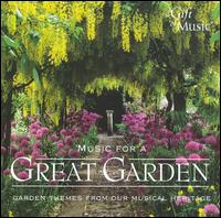 Music for a Great Garden: Garden Themes from Our Musical Heritage - Elinor Bennett (harp); Sara Stowe (soprano); Sarah Hill (violin); Members of the Oxford Girls Choir (choir, chorus)