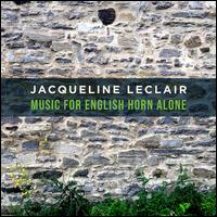 Music for English Horn Alone - Jacqueline Leclair (horn)