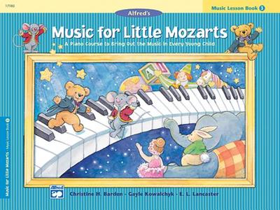 Music for Little Mozarts Music Lesson Book, Bk 3: A Piano Course to Bring Out the Music in Every Young Child - Barden, Christine H, and Kowalchyk, Gayle, and Lancaster, E L
