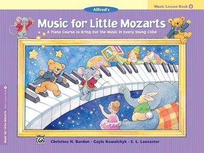 Music for Little Mozarts Music Lesson Book, Bk 4: A Piano Course to Bring Out the Music in Every Young Child - Barden, Christine H, and Kowalchyk, Gayle, and Lancaster, E L