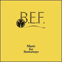 Music for Stowaways - B.E.F.