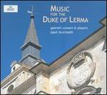 Music for the Duke of Lerma - James Johnstone (organ); Siobhn Armstrong (harp); Timothy Roberts (organ); Gabrieli Consort (choir, chorus);...