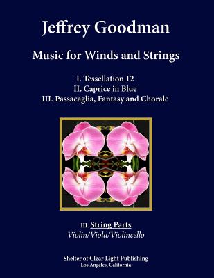 Music for Winds and Strings: III. String Parts - Violin/Viola/Violincello - Goodman, Jeffrey