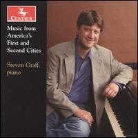 Music from America's First and Second Cities - Steven Graff (piano)